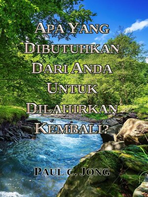 cover image of APA YANG DIBUTUHKAN DARI ANDA UNTUK DILAHIRKAN KEMBALI?